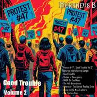 Protest #47... Good Trouble, Vol. 2
